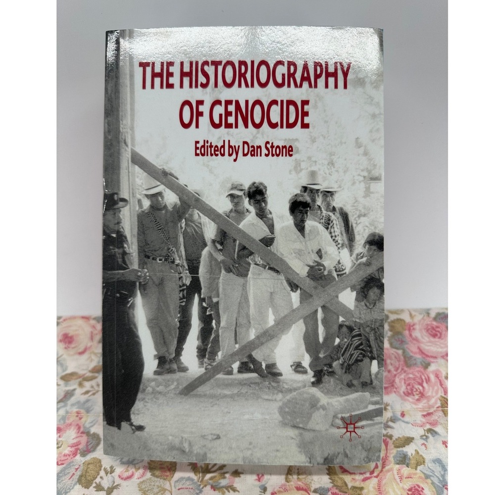 The Historiography of Genocide Dan Stone Palgrave‎ Macmillan Softcover Book